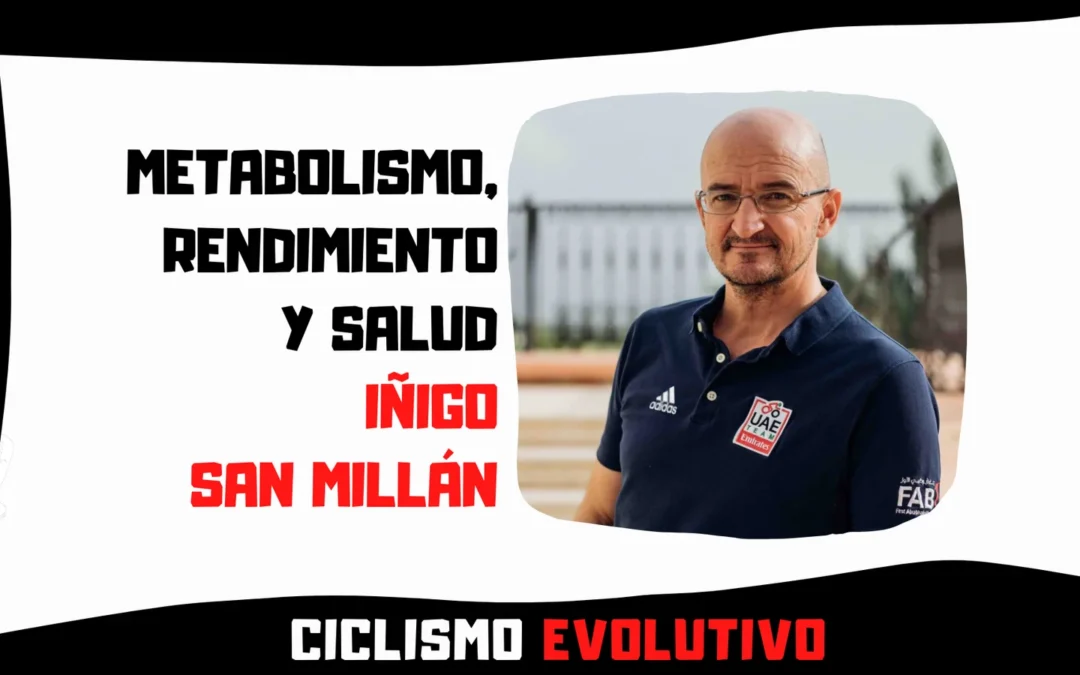 Metabolismo, rendimiento y salud. Con Íñigo San Millán